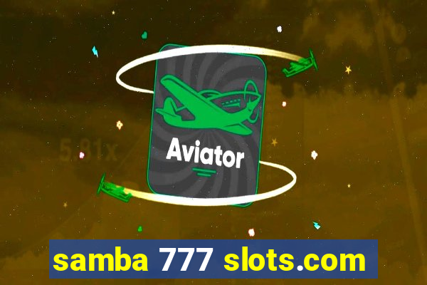 samba 777 slots.com